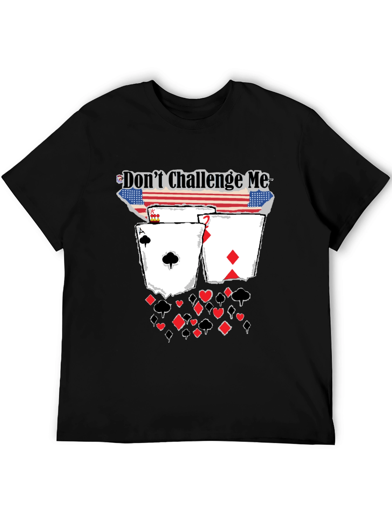 Dont Challenge Me Poker Card Graphic Tee
