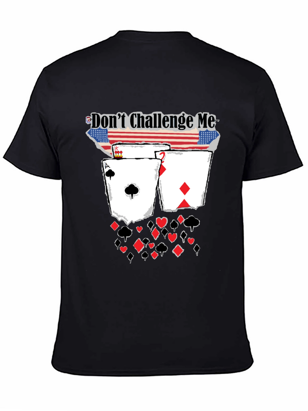 Dont Challenge Me Poker Card Graphic Tee