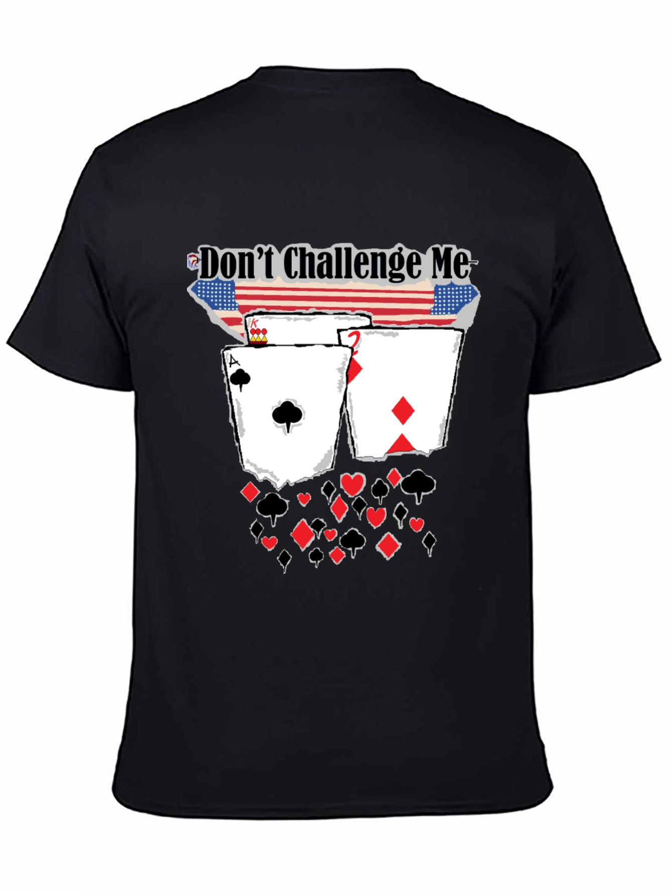 Dont Challenge Me Poker Card Graphic Tee