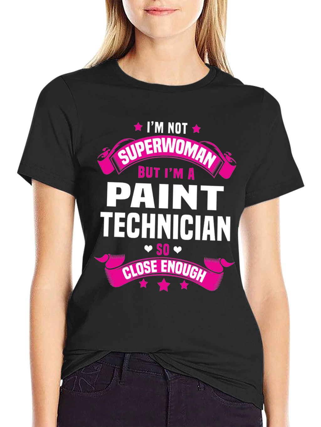 Paint Technician T-Shirt - Superwoman Close Enough
