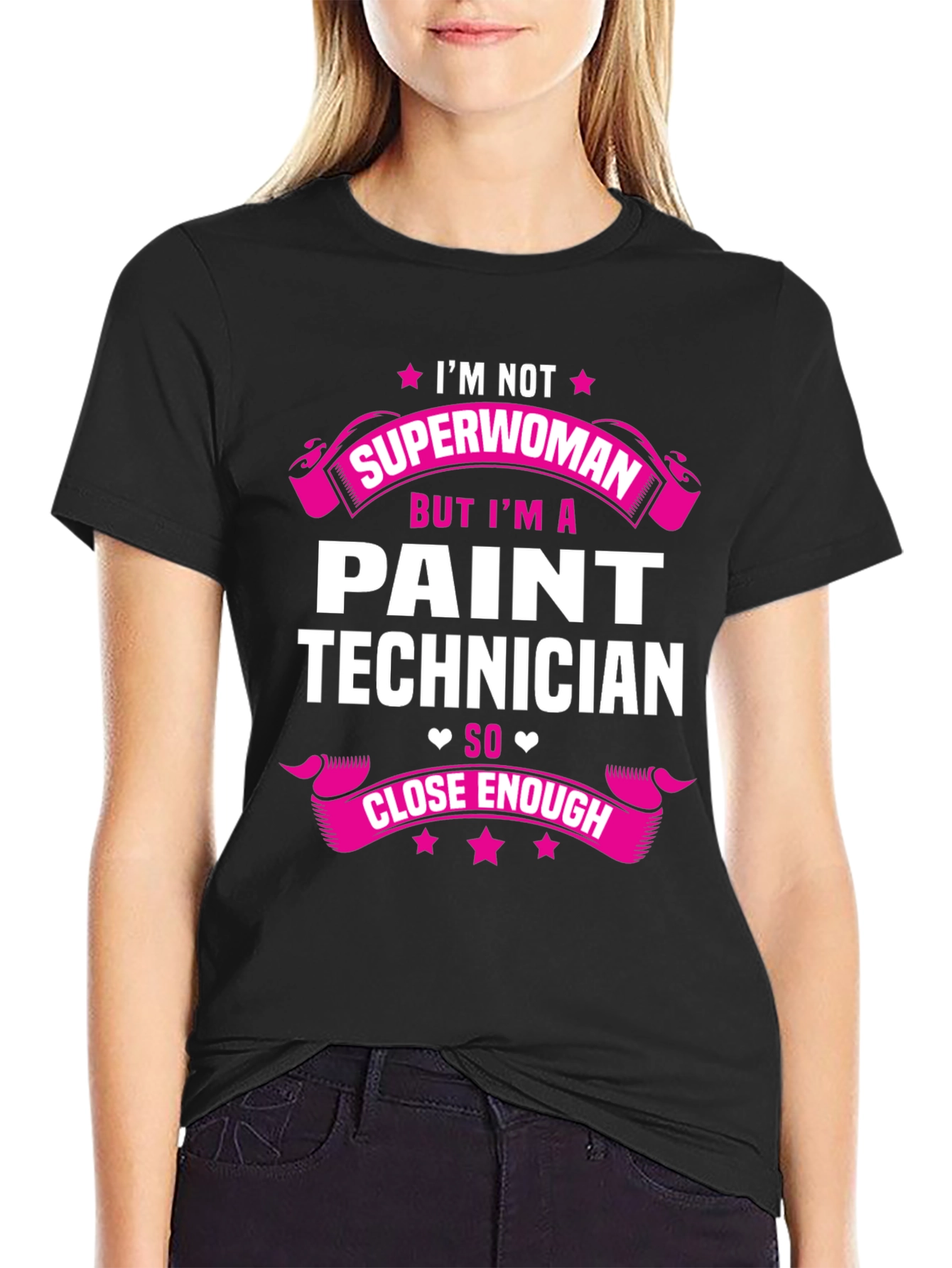 Paint Technician T-Shirt - Superwoman Close Enough