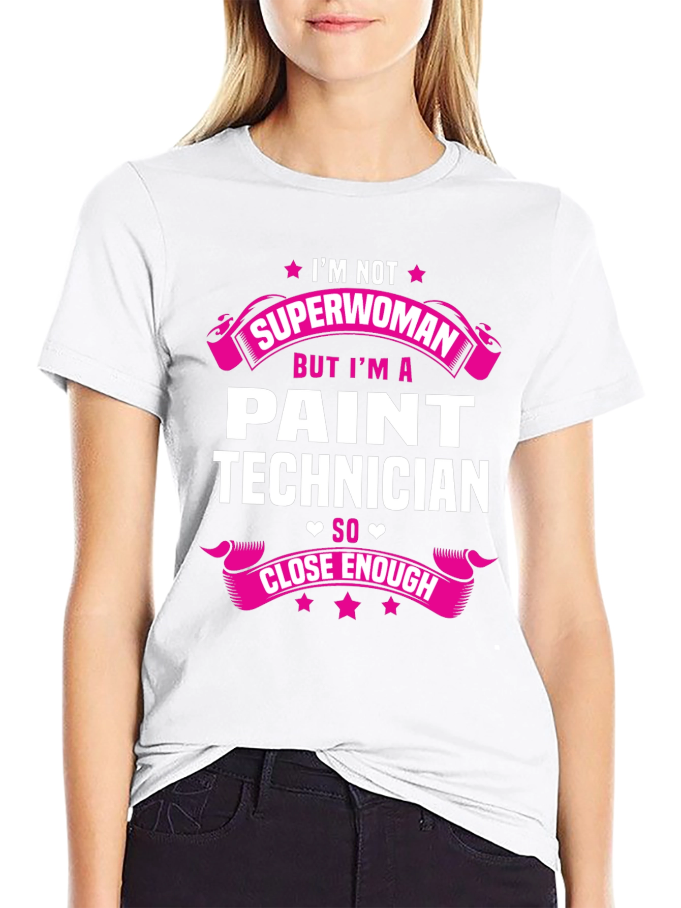 Paint Technician T-Shirt - Superwoman Close Enough
