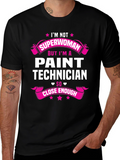 Paint Technician T-Shirt - Superwoman Close Enough