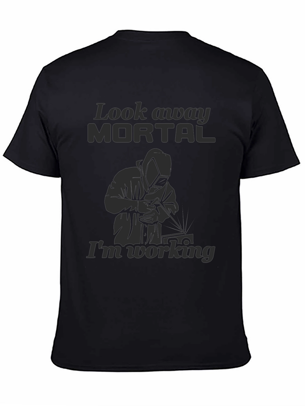 Look Away Mortal Funny Welder Black T-Shirt