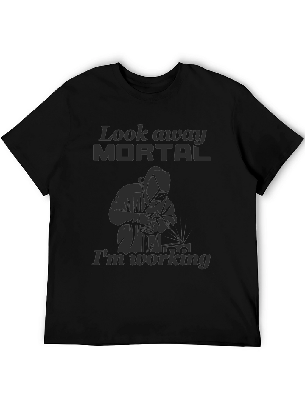 Look Away Mortal Funny Welder Black T-Shirt