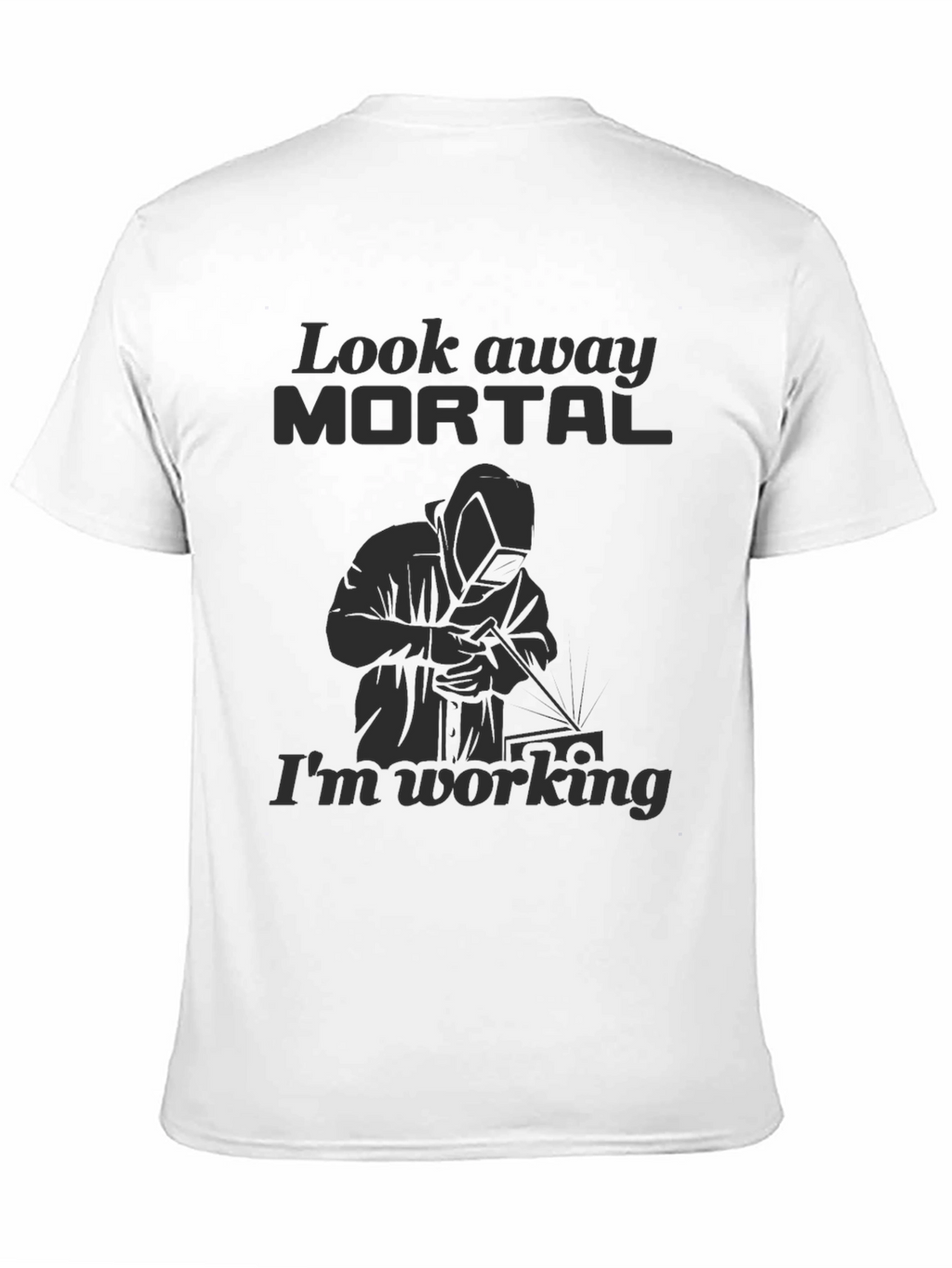Look Away Mortal Funny Welder Black T-Shirt