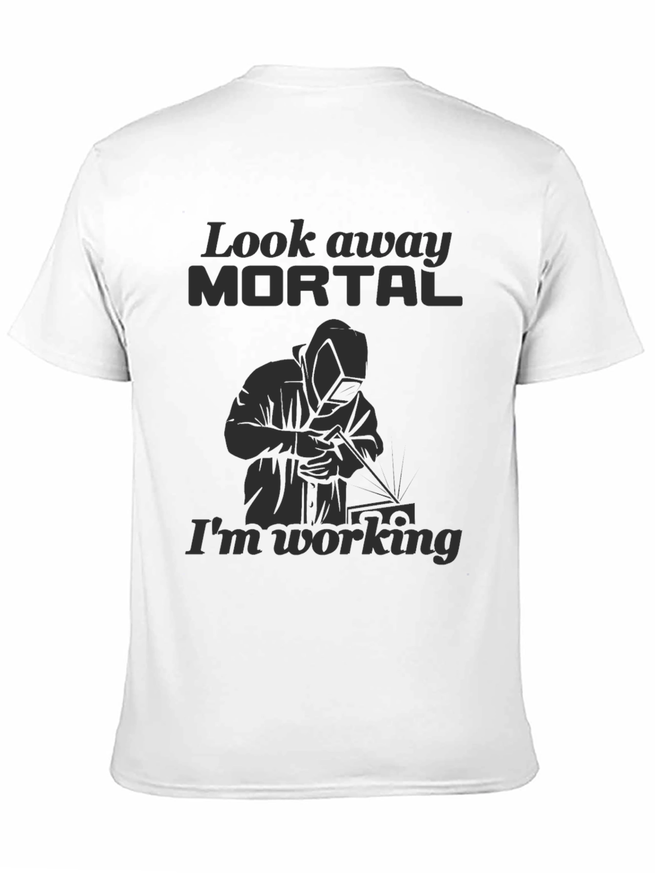 Look Away Mortal Funny Welder Black T-Shirt