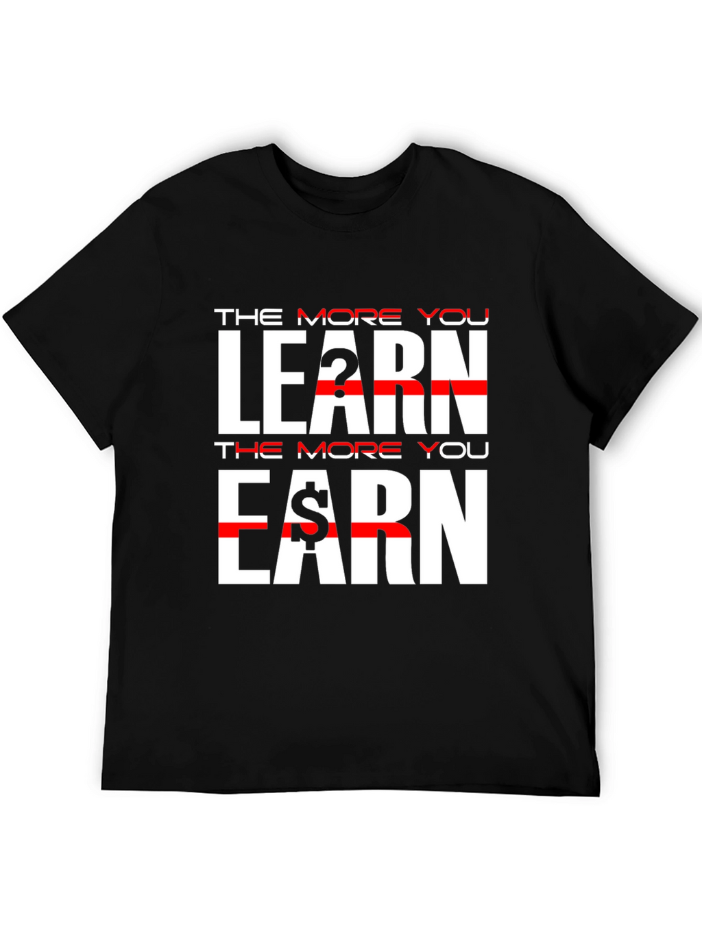 The More You Learn Earn Black T-Shirt