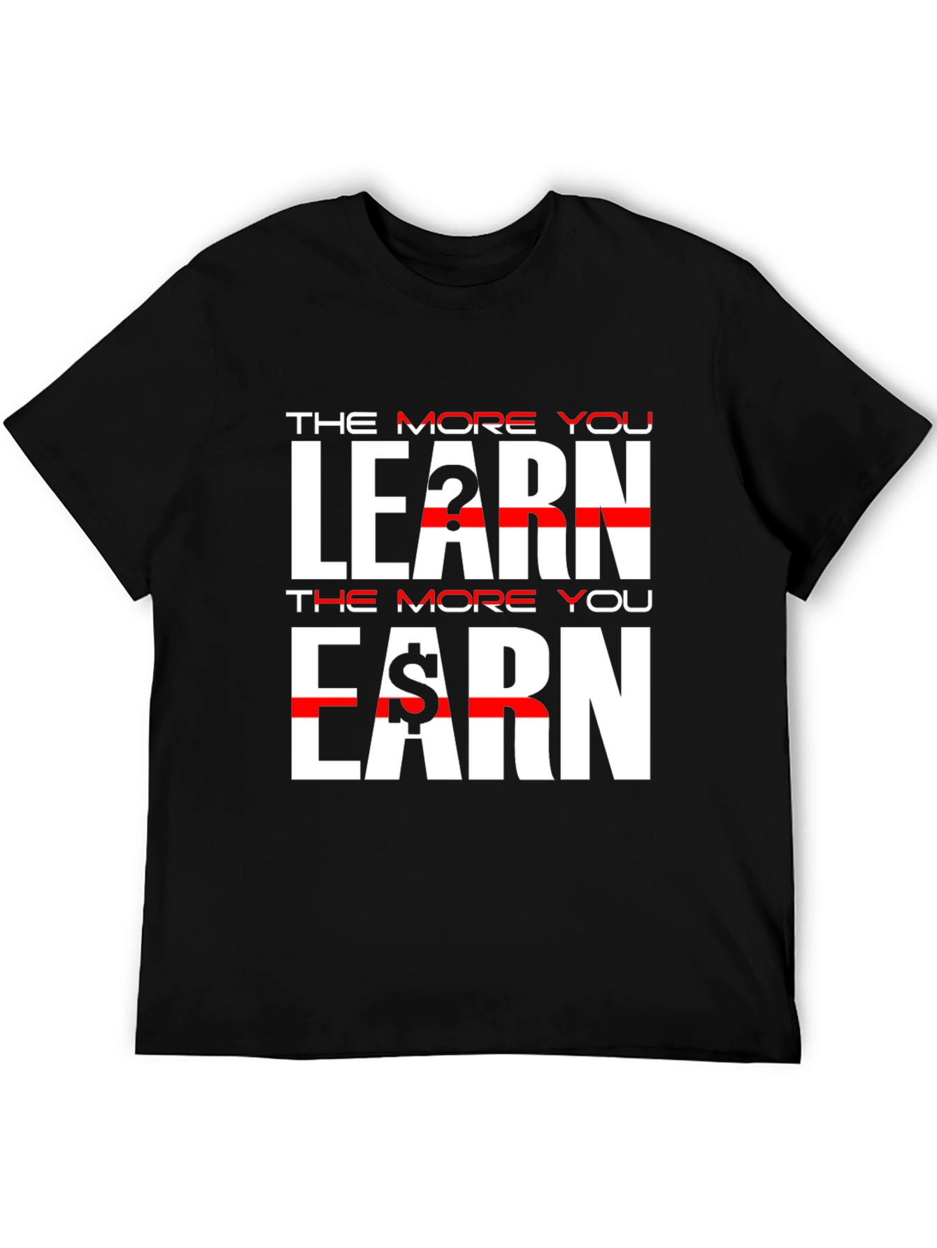 The More You Learn Earn Black T-Shirt