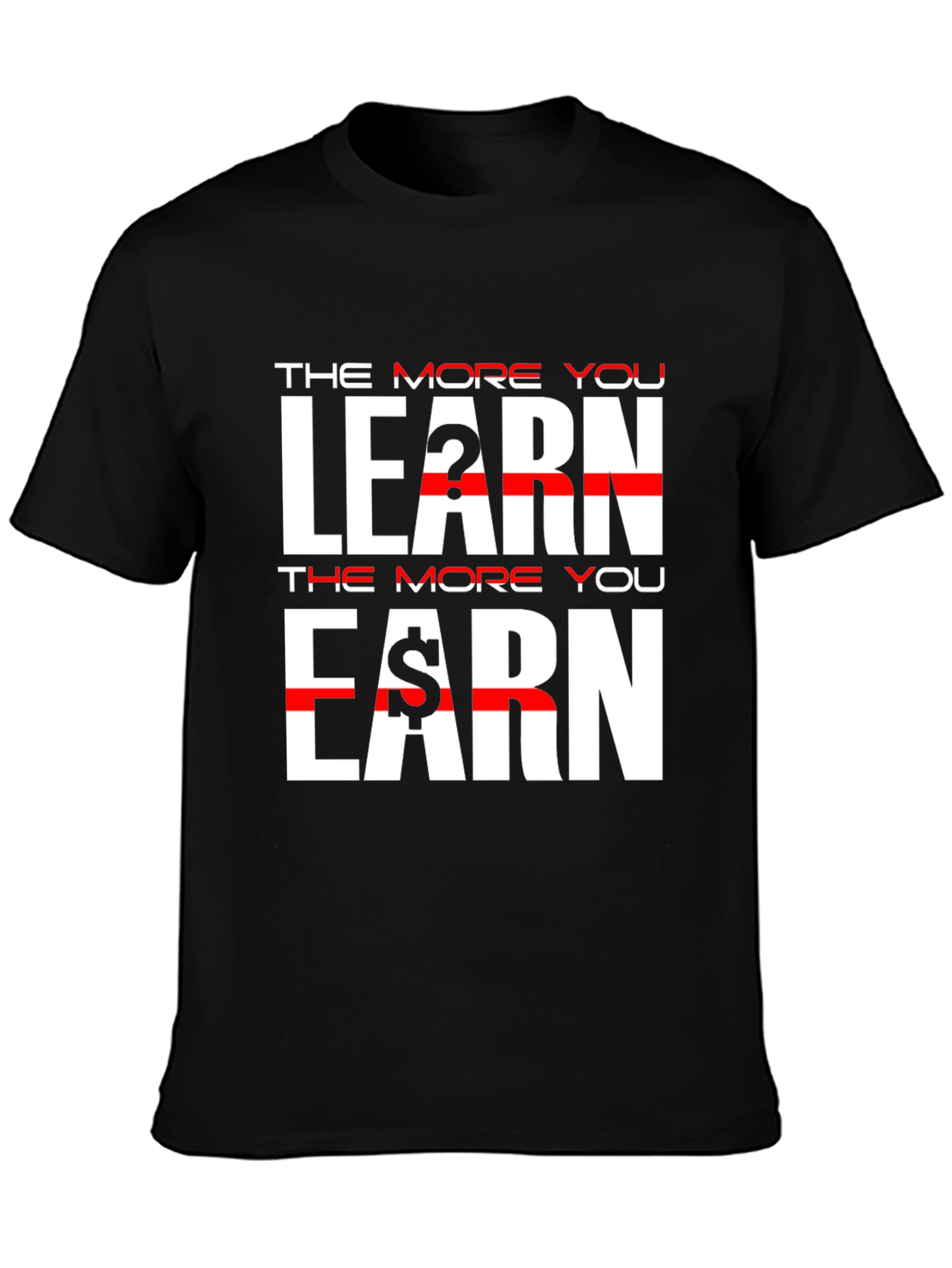 The More You Learn Earn Black T-Shirt