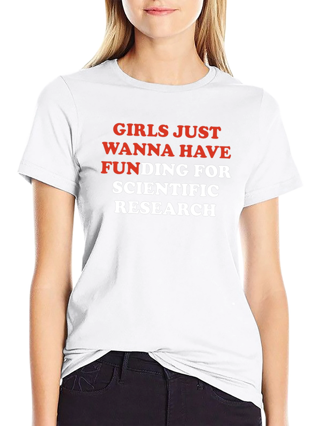 Girls Just Wanna Have Funding for Research T-Shirt