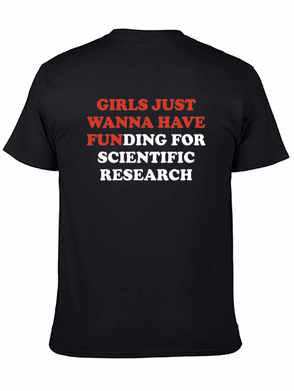 Girls Just Wanna Have Funding for Research T-Shirt