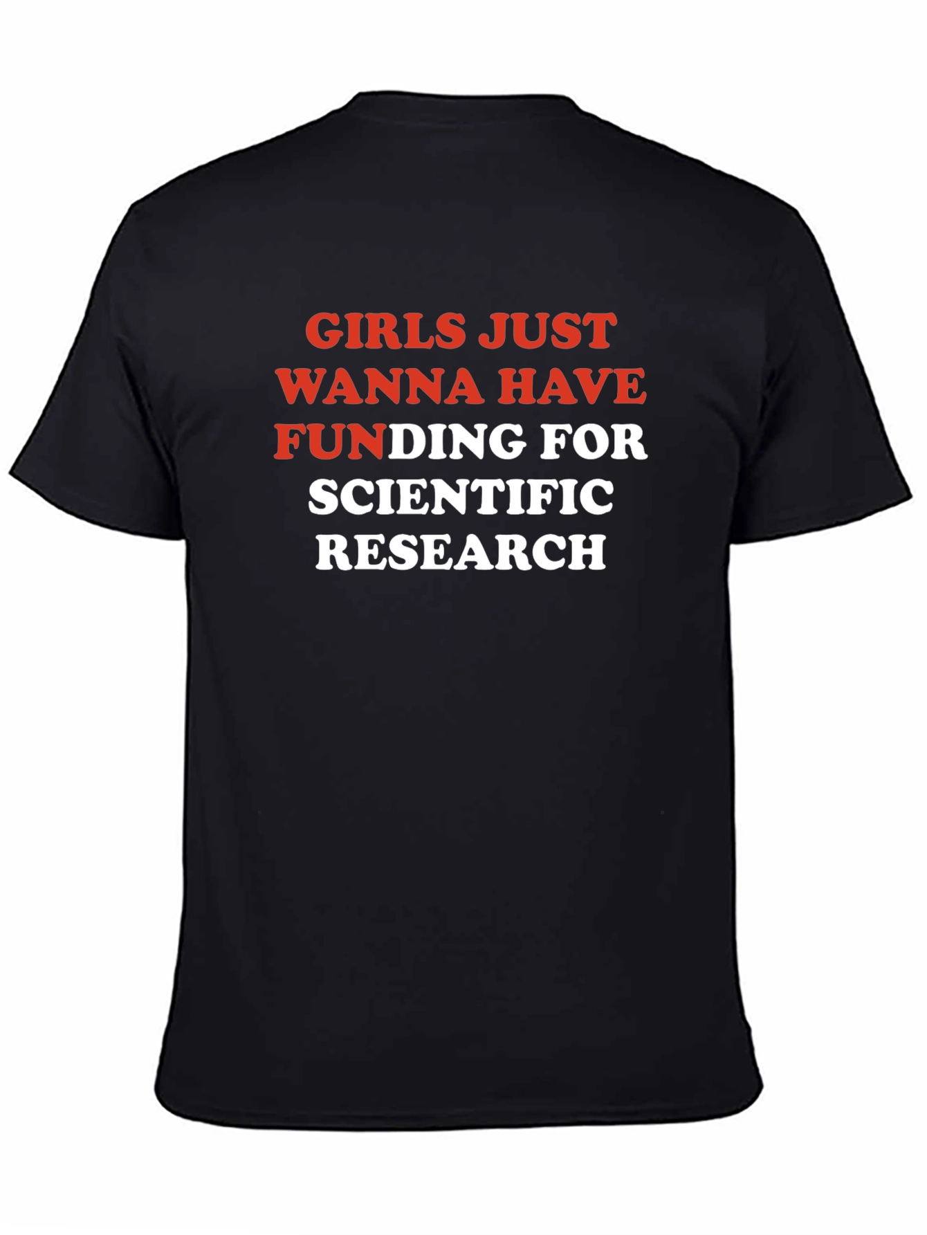 Girls Just Wanna Have Funding for Research T-Shirt