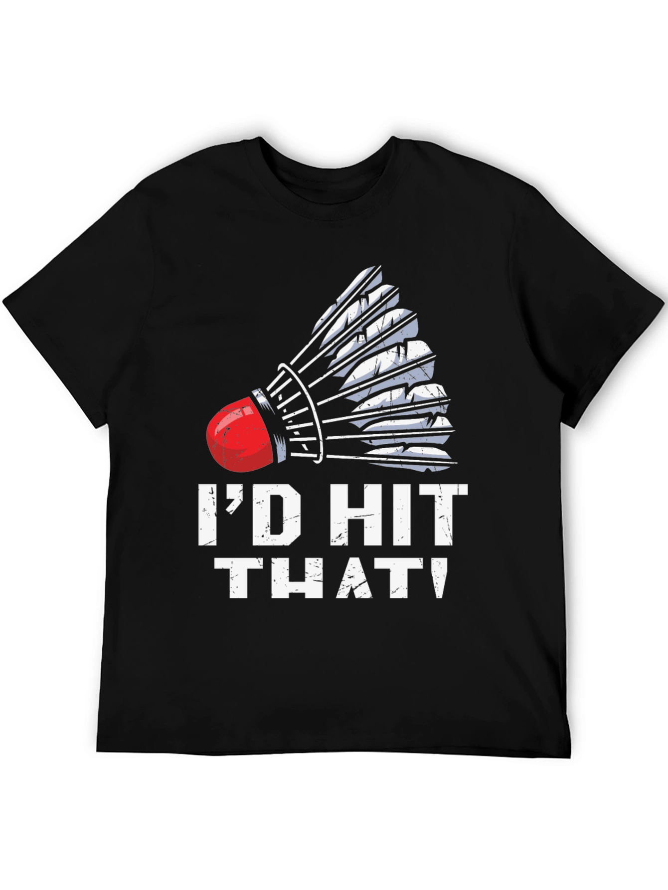 Id Hit That Badminton T-Shirt