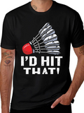 Id Hit That Badminton T-Shirt