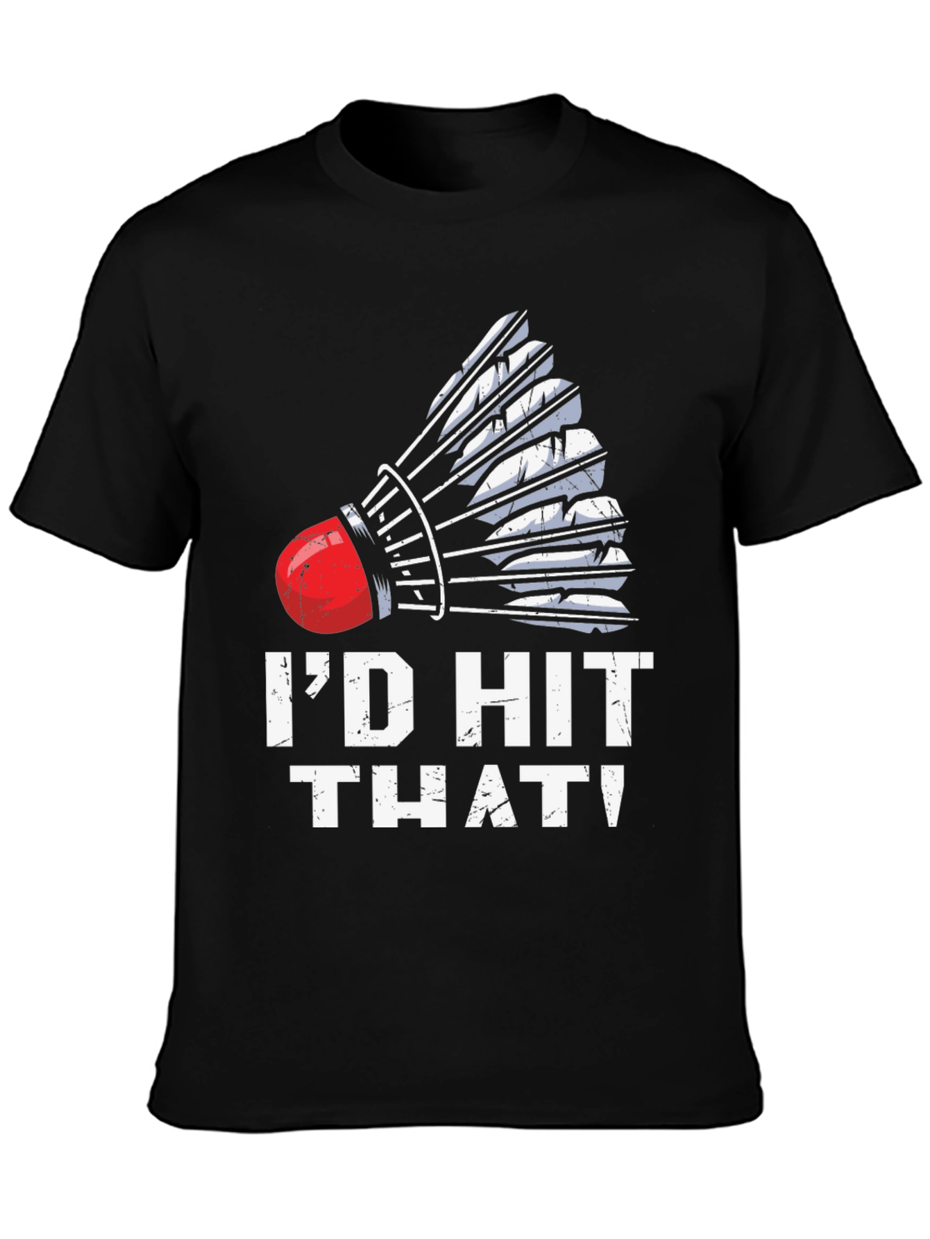 Id Hit That Badminton T-Shirt