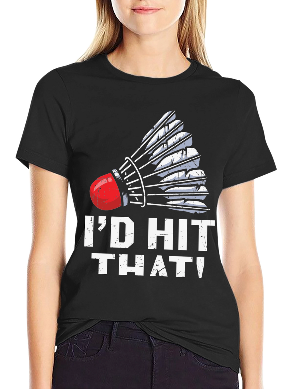 Id Hit That Badminton T-Shirt
