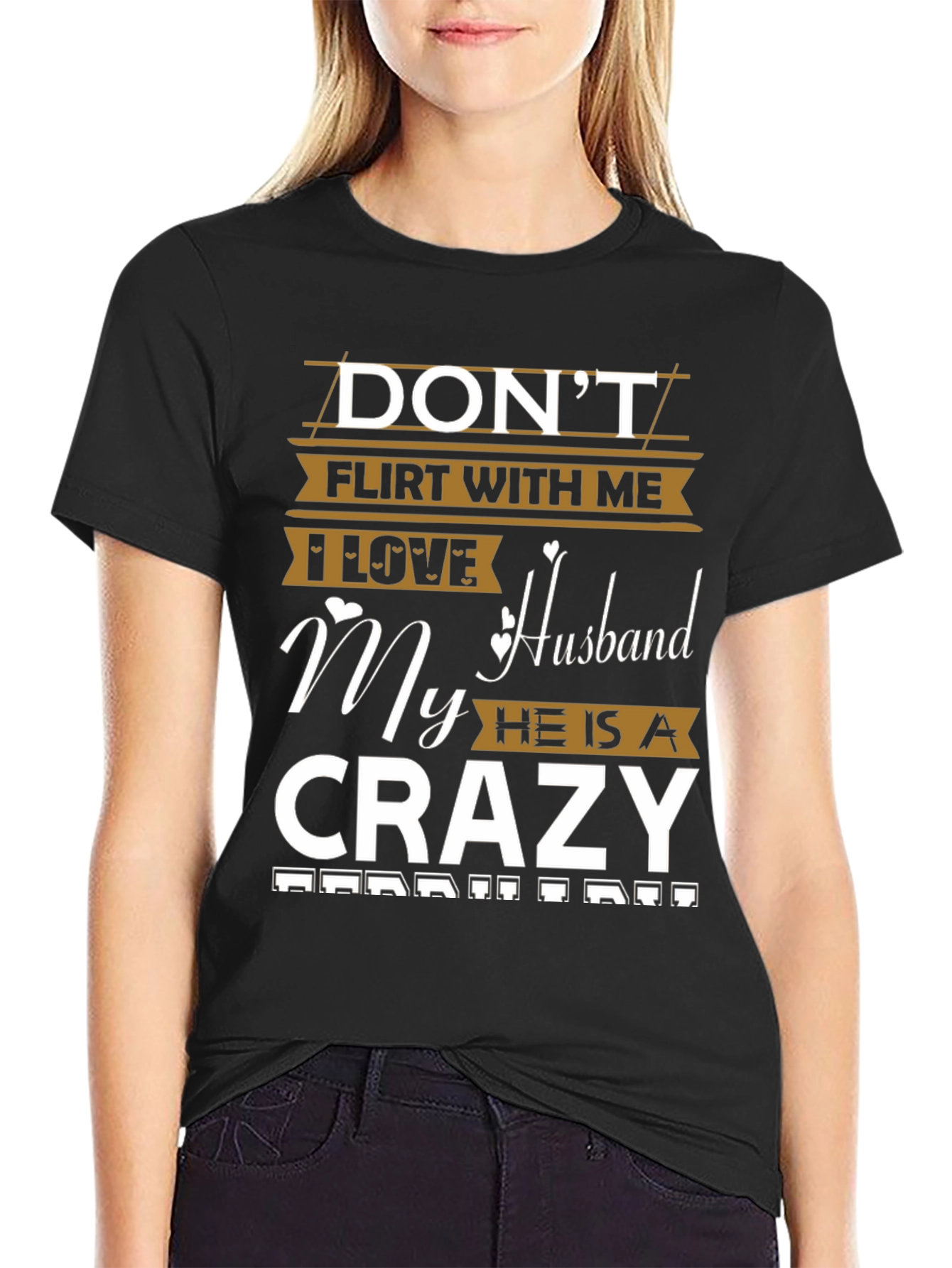 Dont Flirt Husband Crazy Funny Graphic Tee