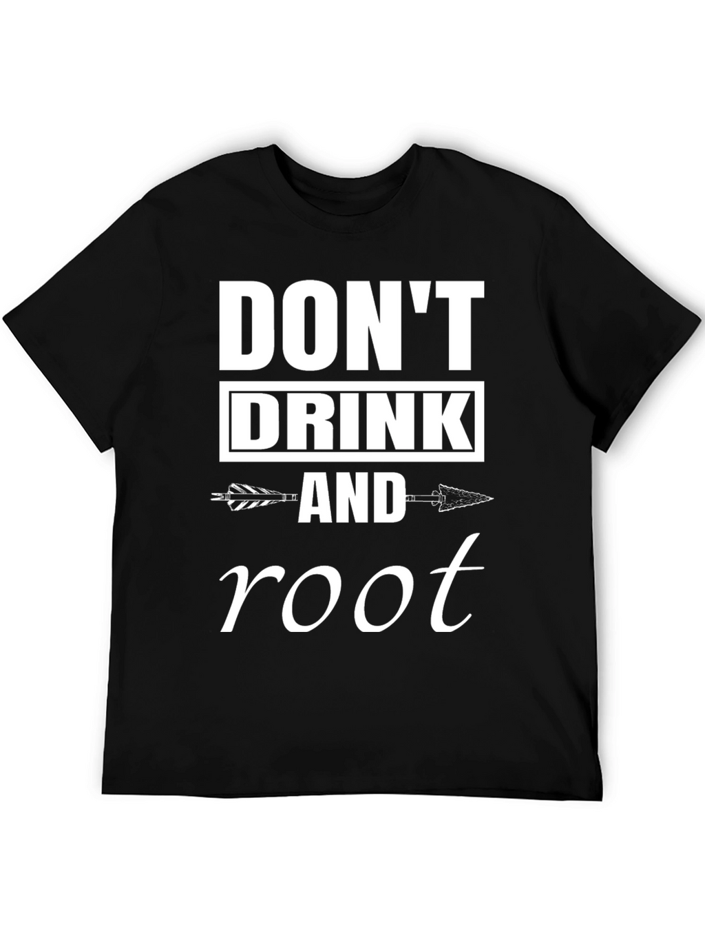 Dont Drink & Root Arrow Graphic Black T-Shirt