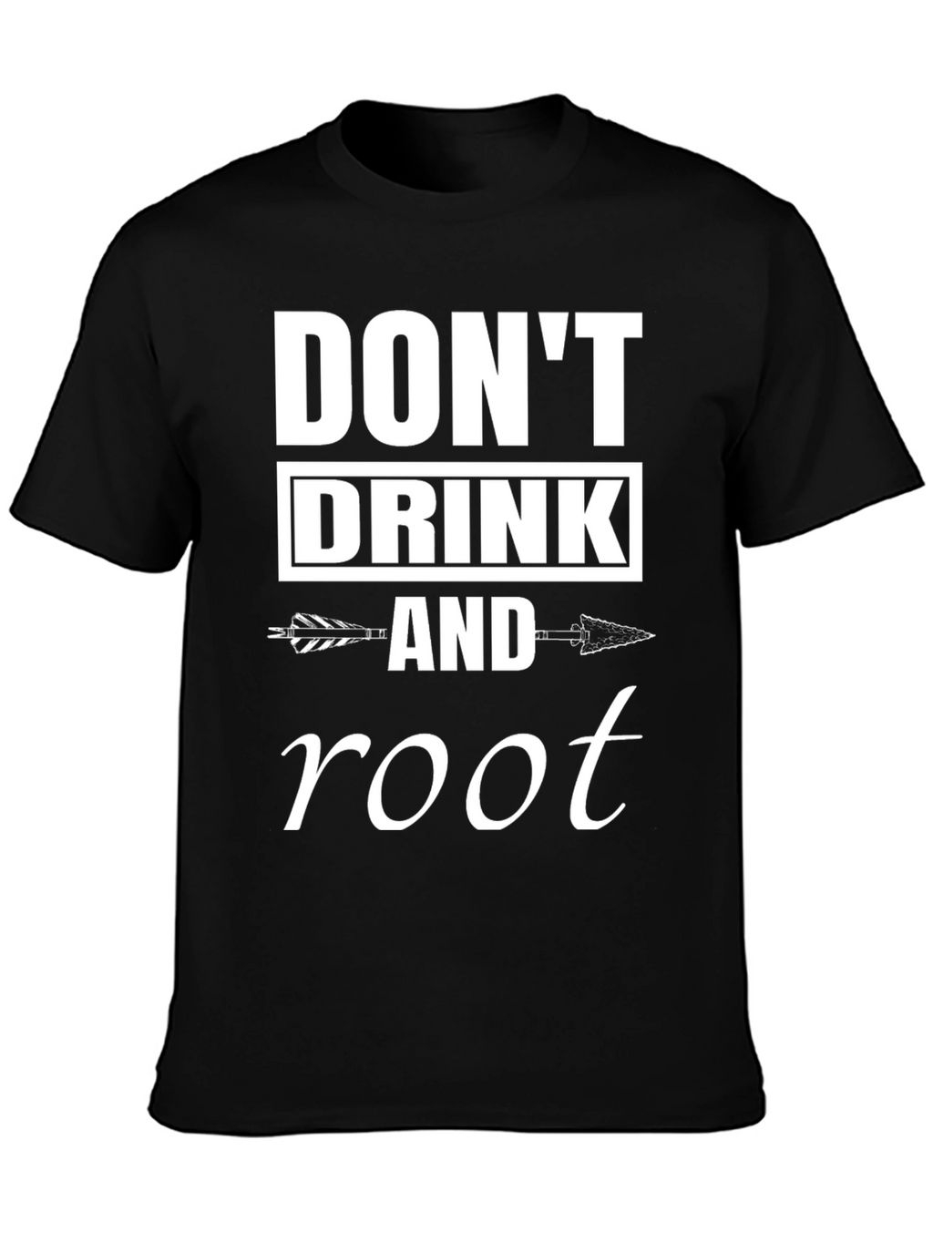 Dont Drink & Root Arrow Graphic Black T-Shirt