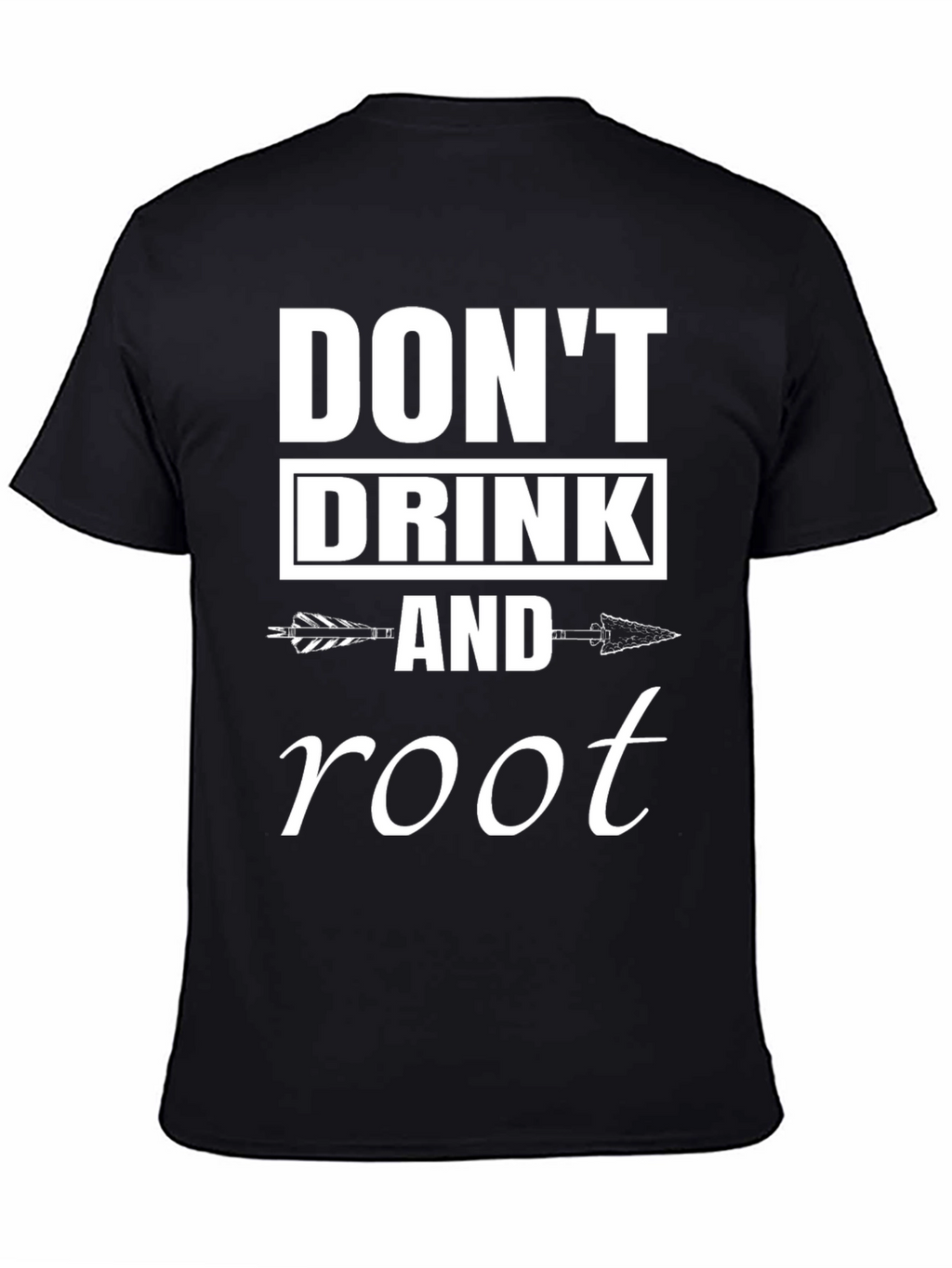 Dont Drink & Root Arrow Graphic Black T-Shirt