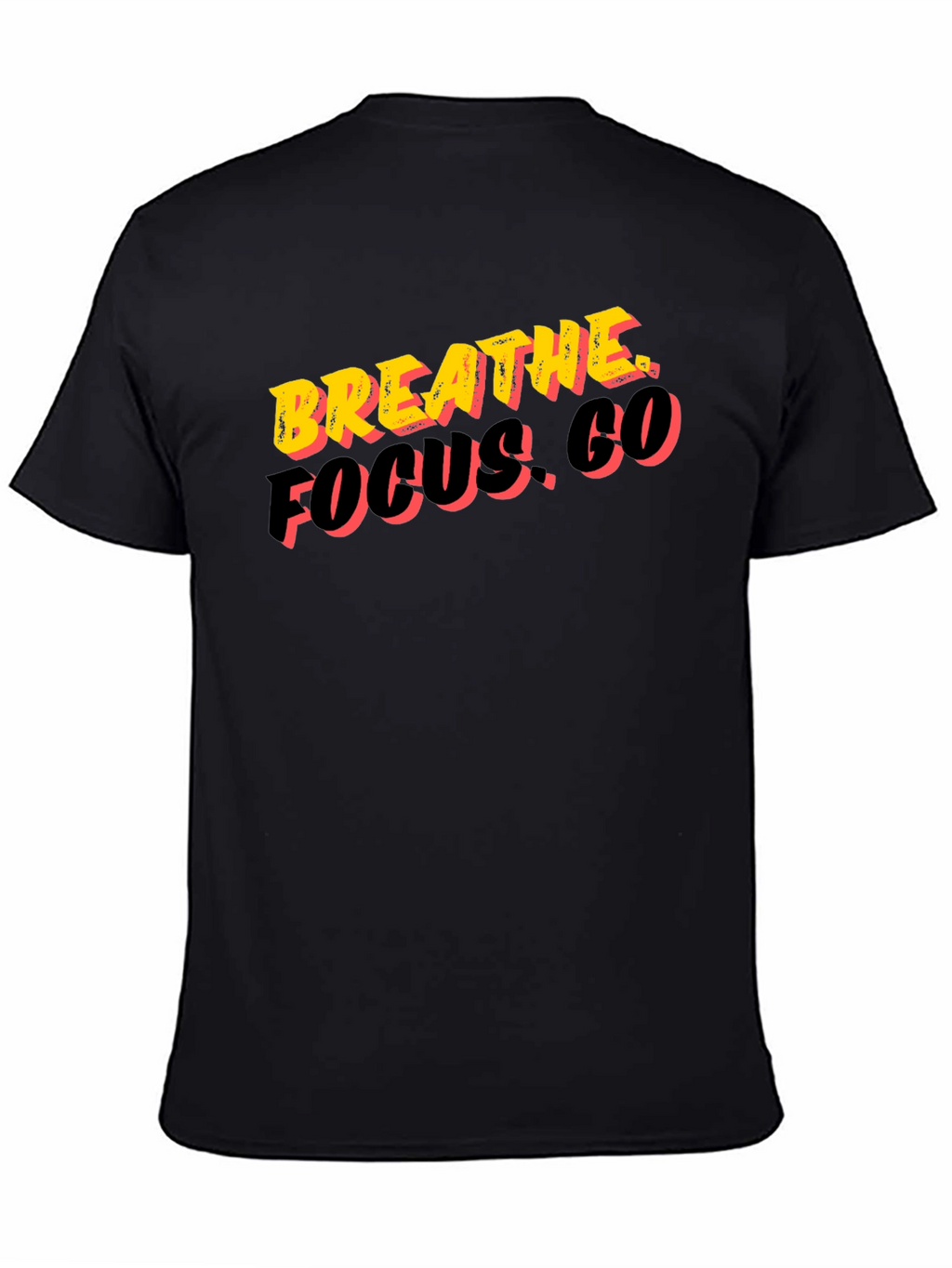 Breathe Focus. Go. Graphic Tee