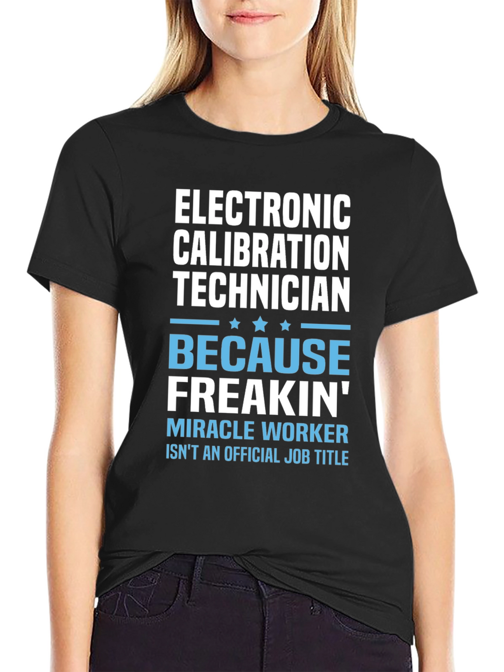 Electronic Calibration Technician Funny T-Shirt