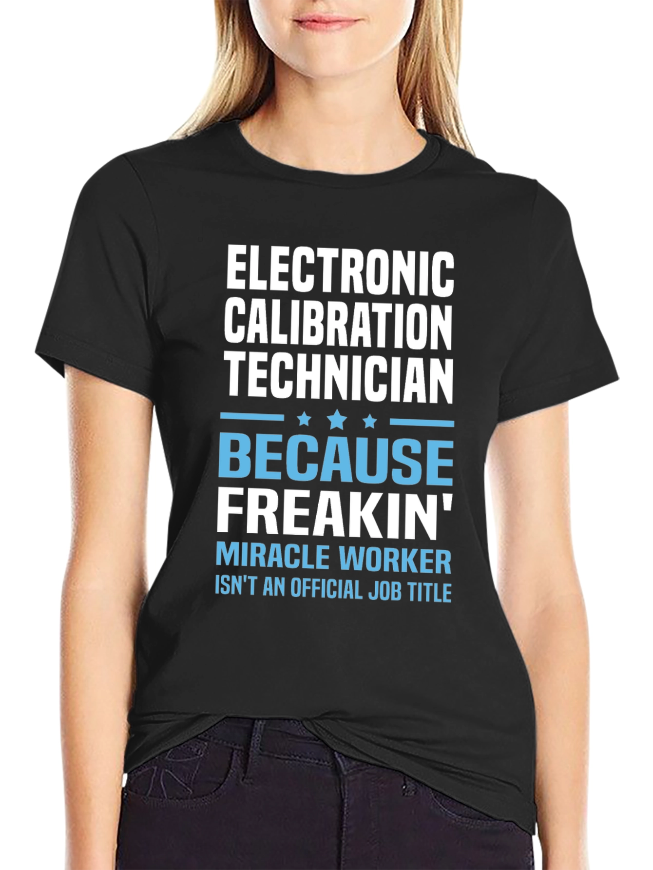 Electronic Calibration Technician Funny T-Shirt