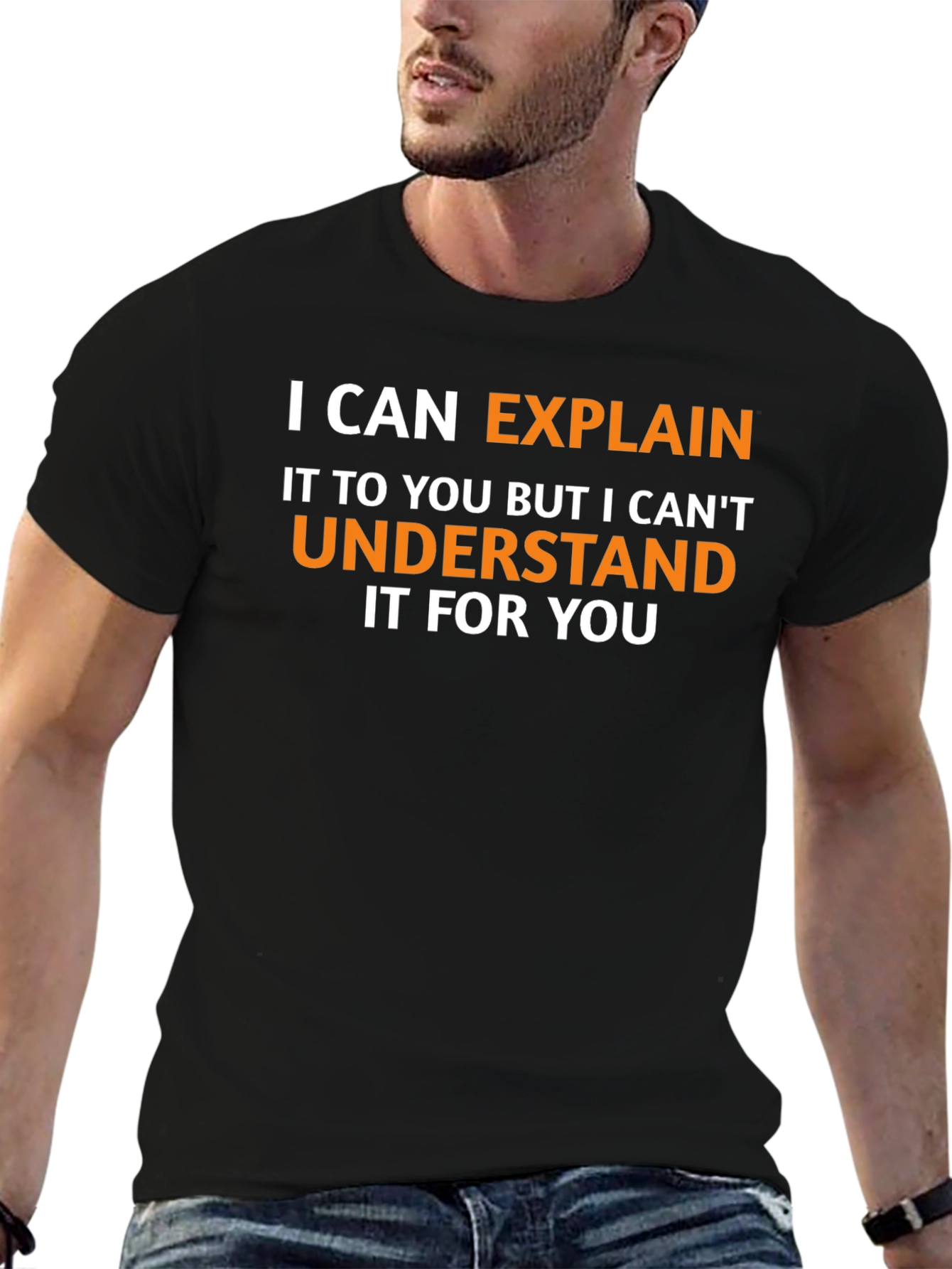 Explain Not Understand - Funny Graphic Tee