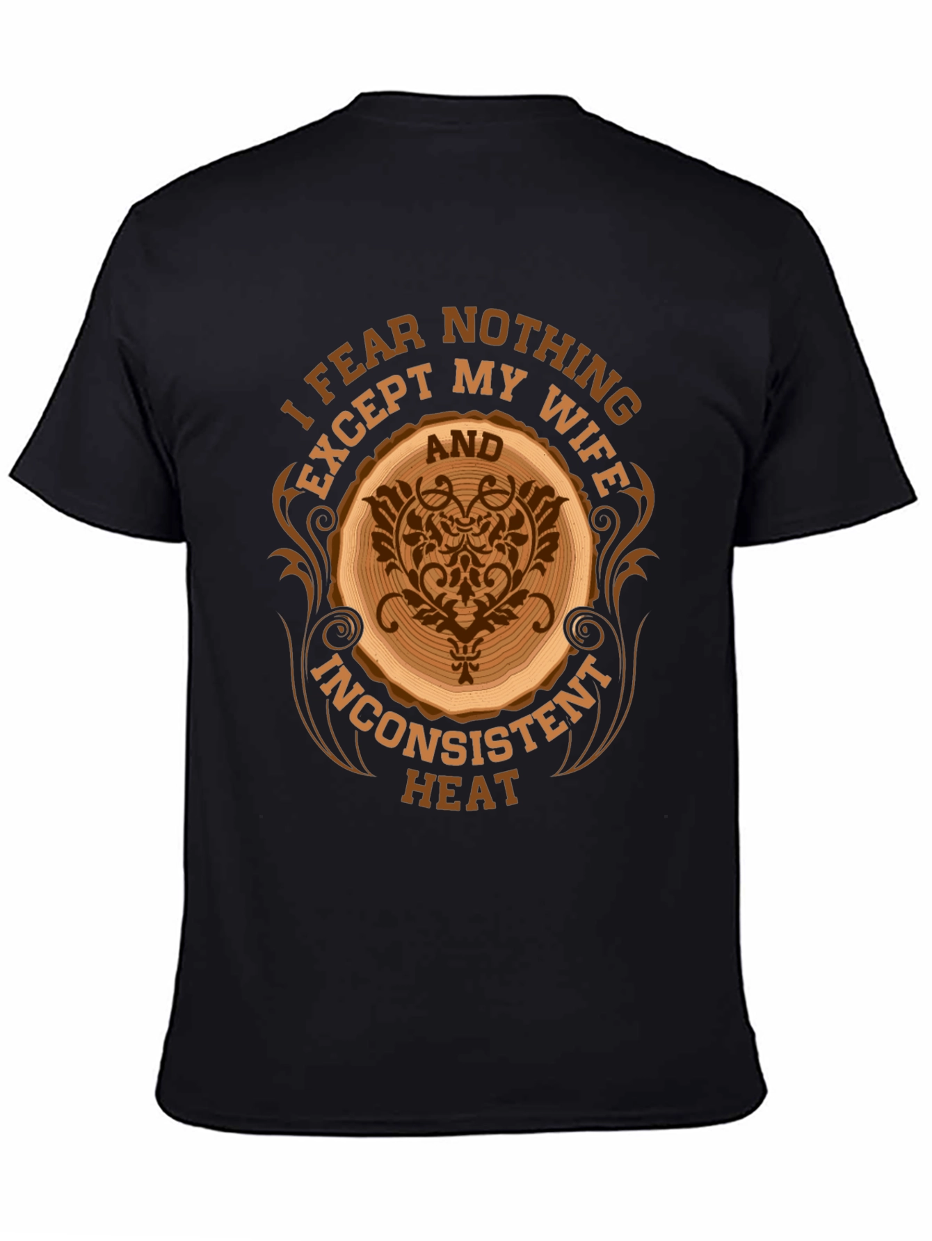Fear Nothing Except My Wife T-Shirt