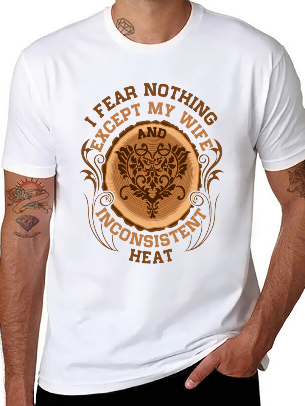 Fear Nothing Except My Wife T-Shirt