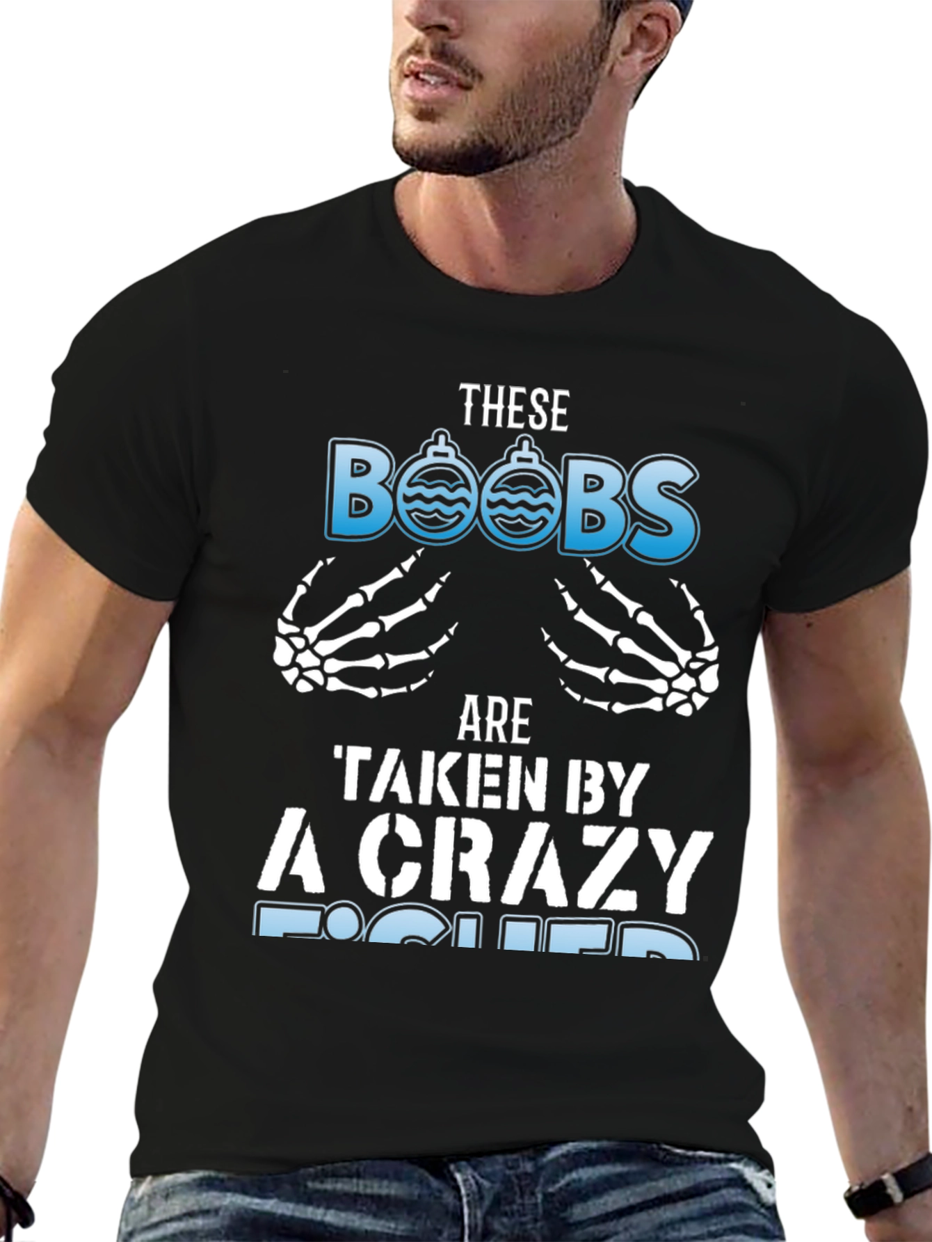 Crazy Fisher T-Shirt: These BOOBS Are Taken