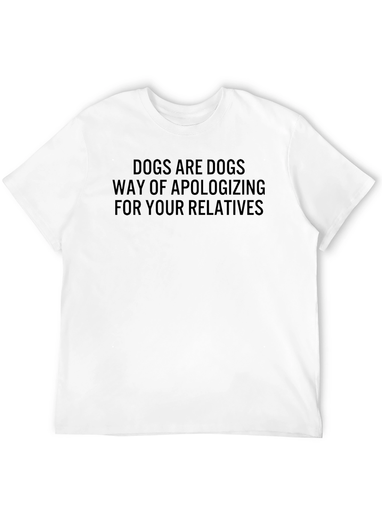 Dogs Apologizing for Relatives Black T-Shirt