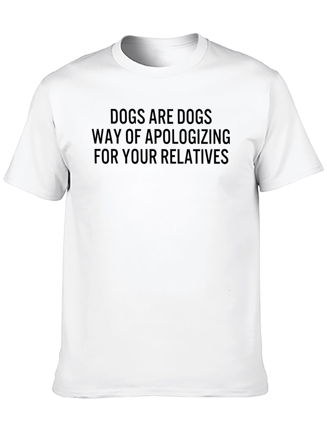 Dogs Apologizing for Relatives Black T-Shirt