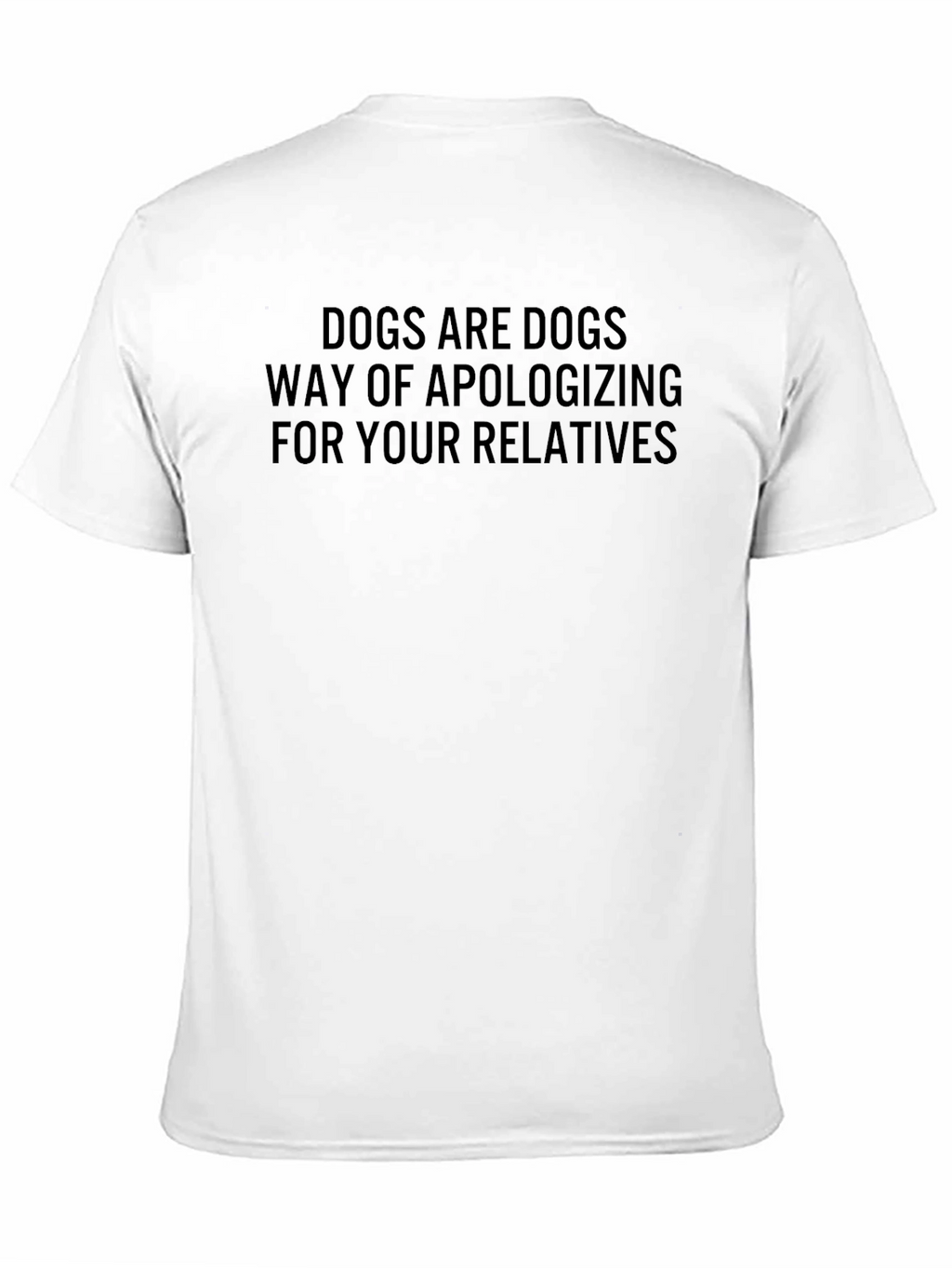 Dogs Apologizing for Relatives Black T-Shirt