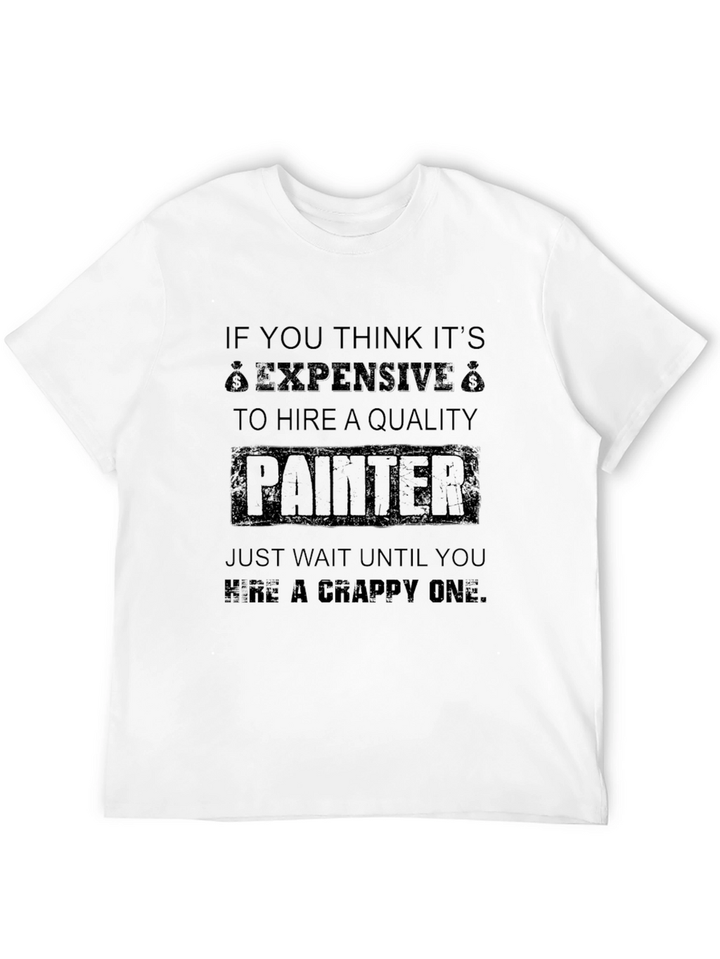 Funny Painter T-Shirt: Quality vs. Crappy
