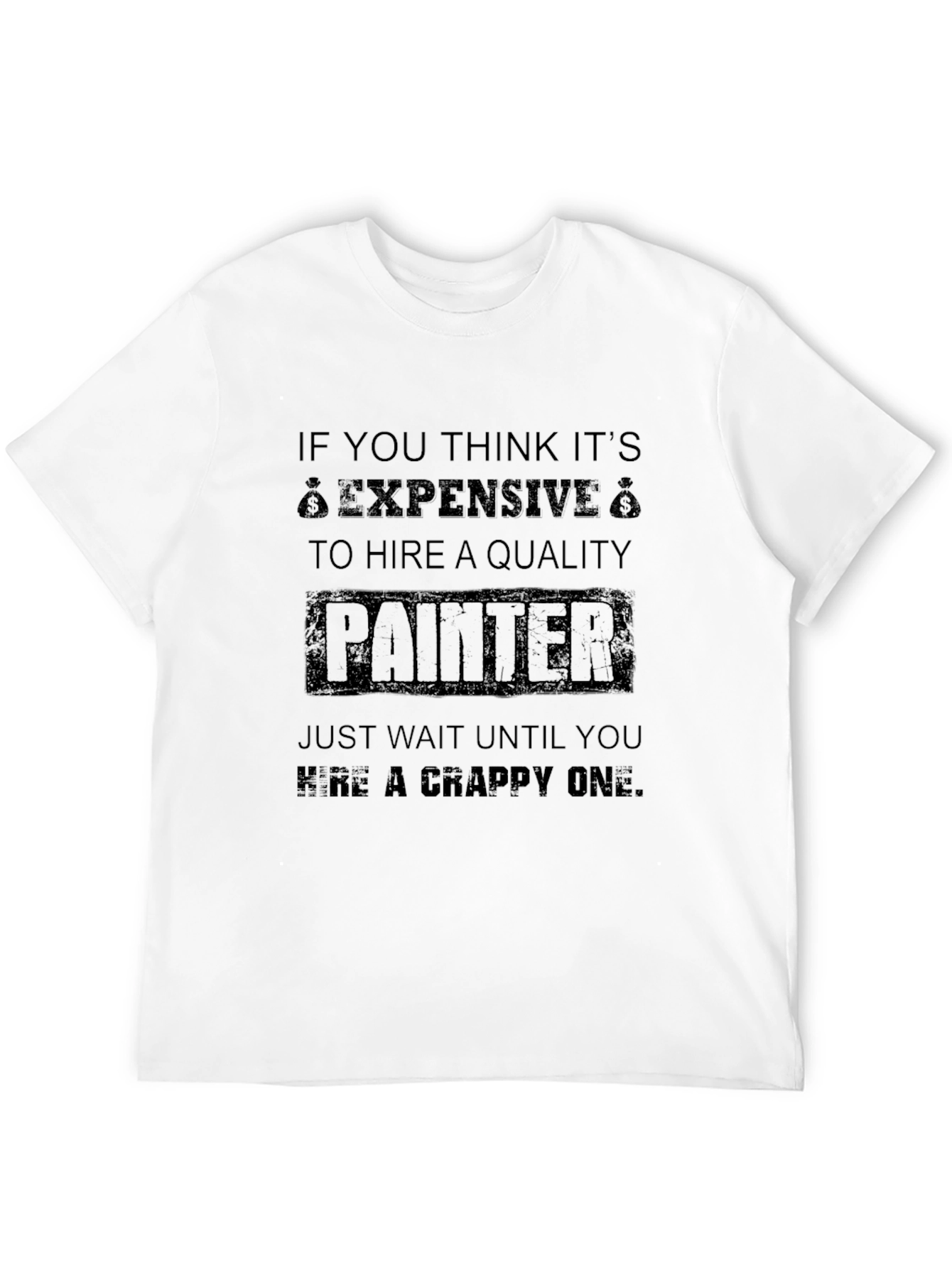 Funny Painter T-Shirt: Quality vs. Crappy