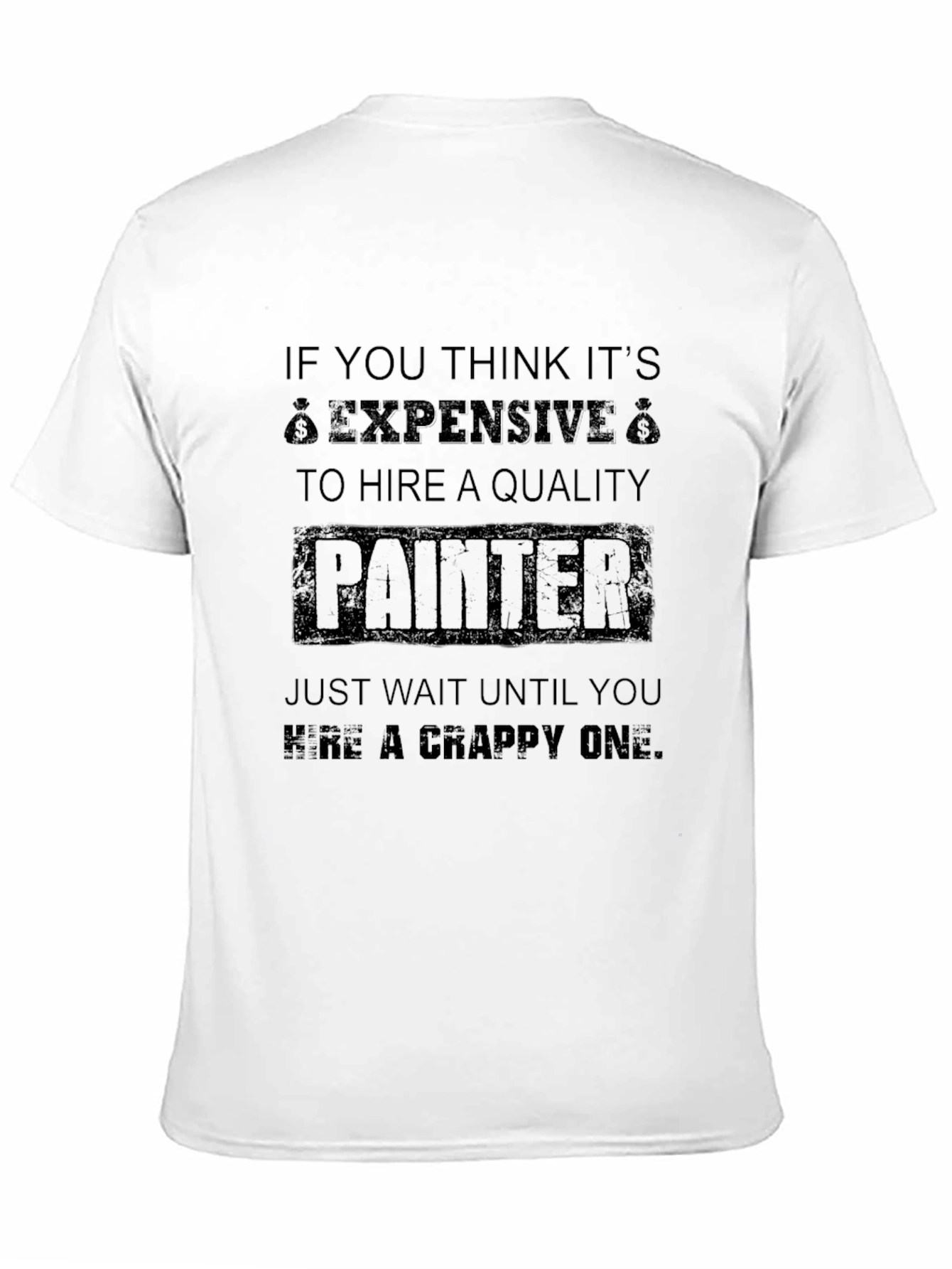 Funny Painter T-Shirt: Quality vs. Crappy