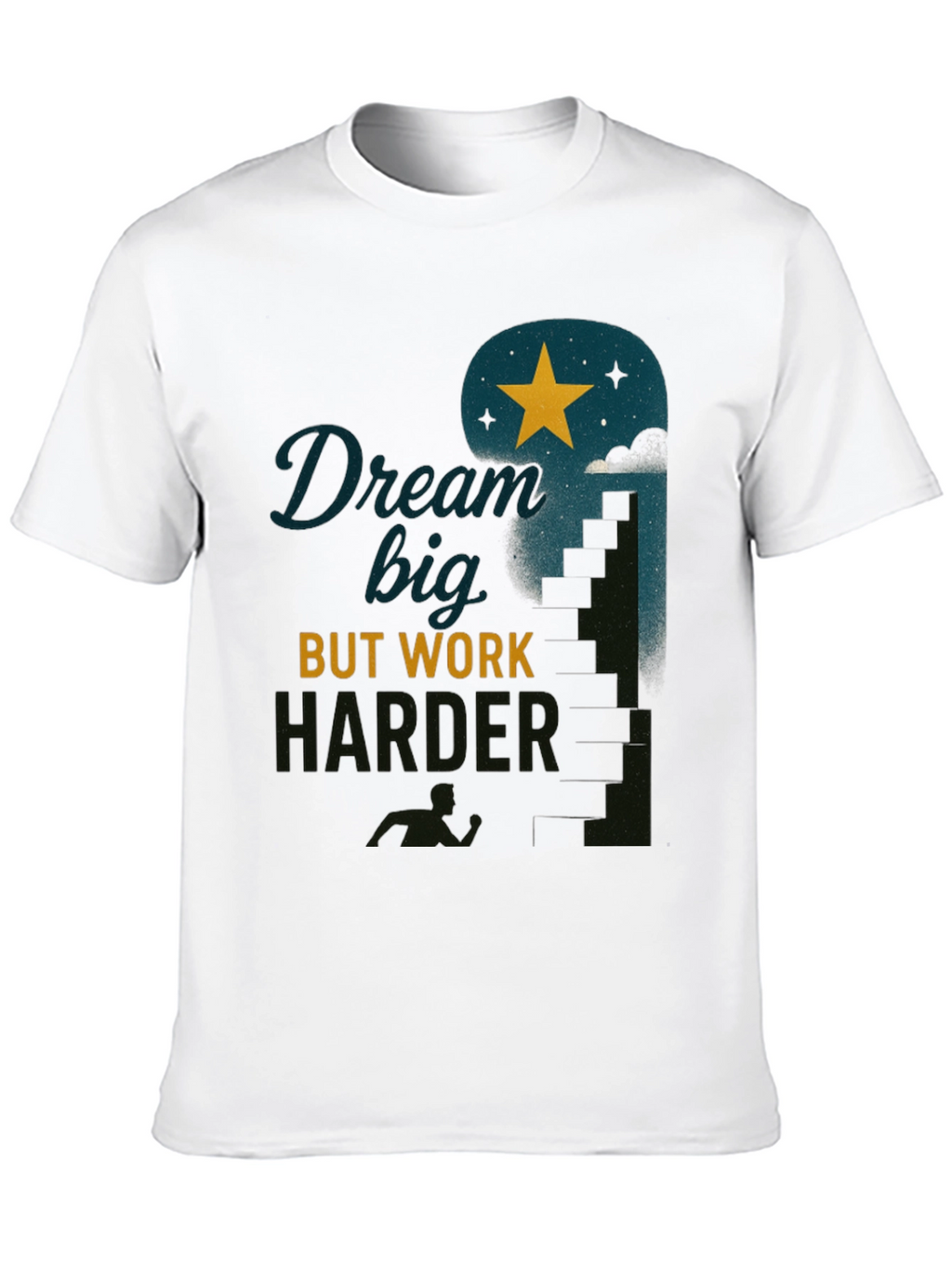 Dream Big Work Harder Graphic Tee