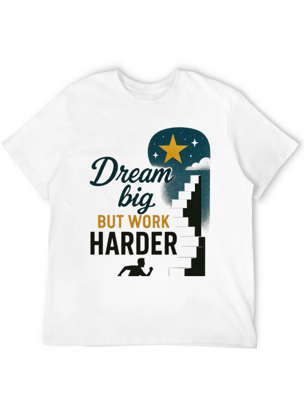 Dream Big Work Harder Graphic Tee