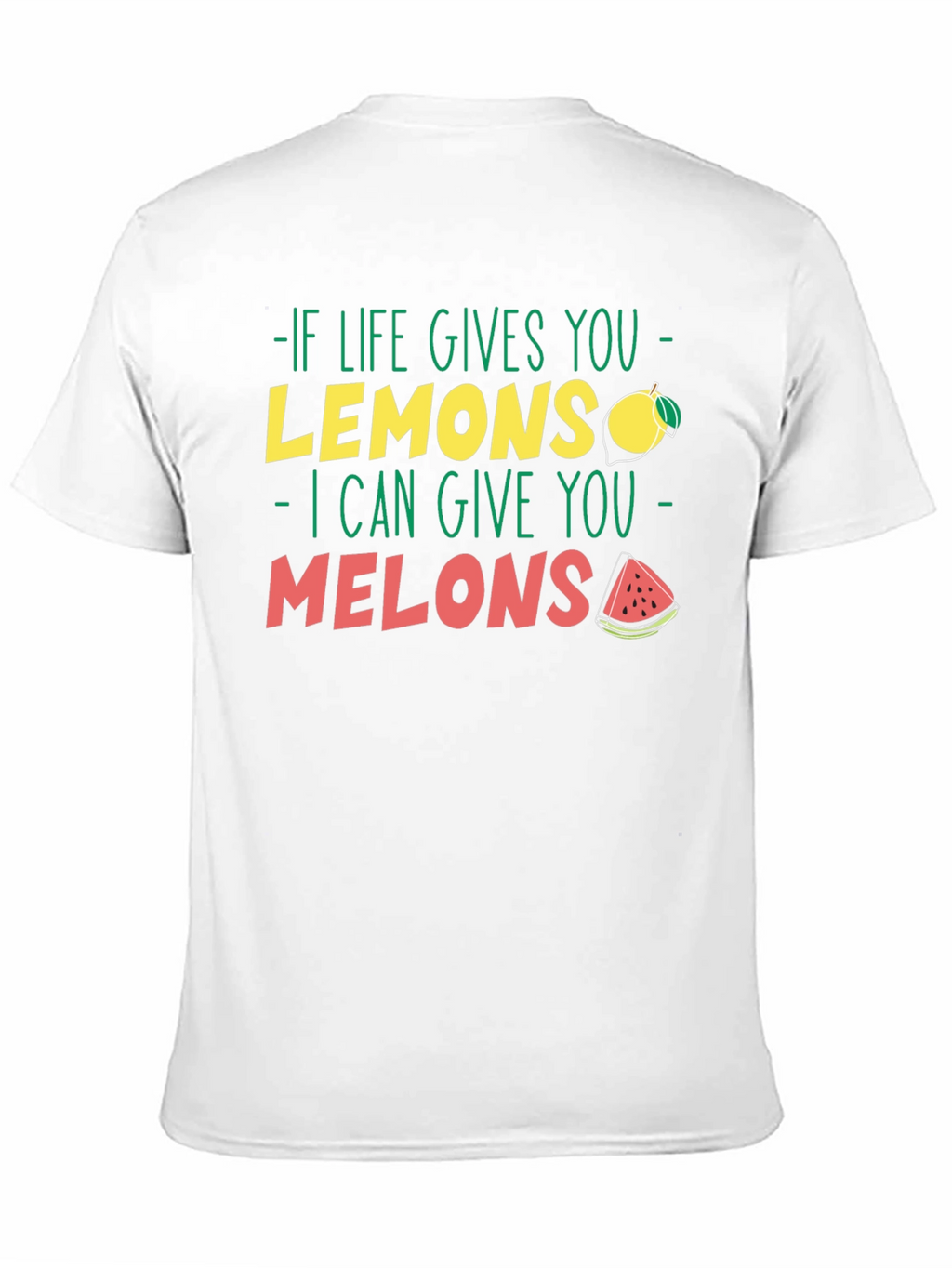 Life Gives You Lemons Melons Graphic T-Shirt