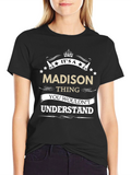 Its a Madison Thing - Graphic T-Shirt