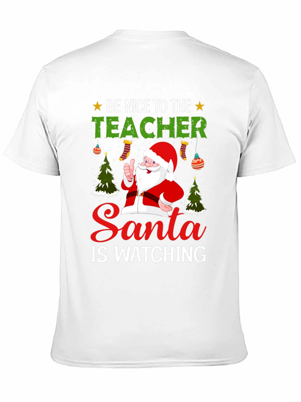 Be Nice To The Teacher Santa T-Shirt