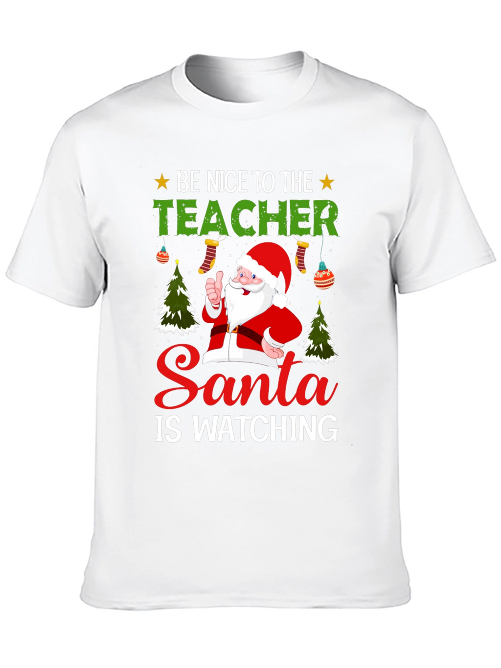 Be Nice To The Teacher Santa T-Shirt