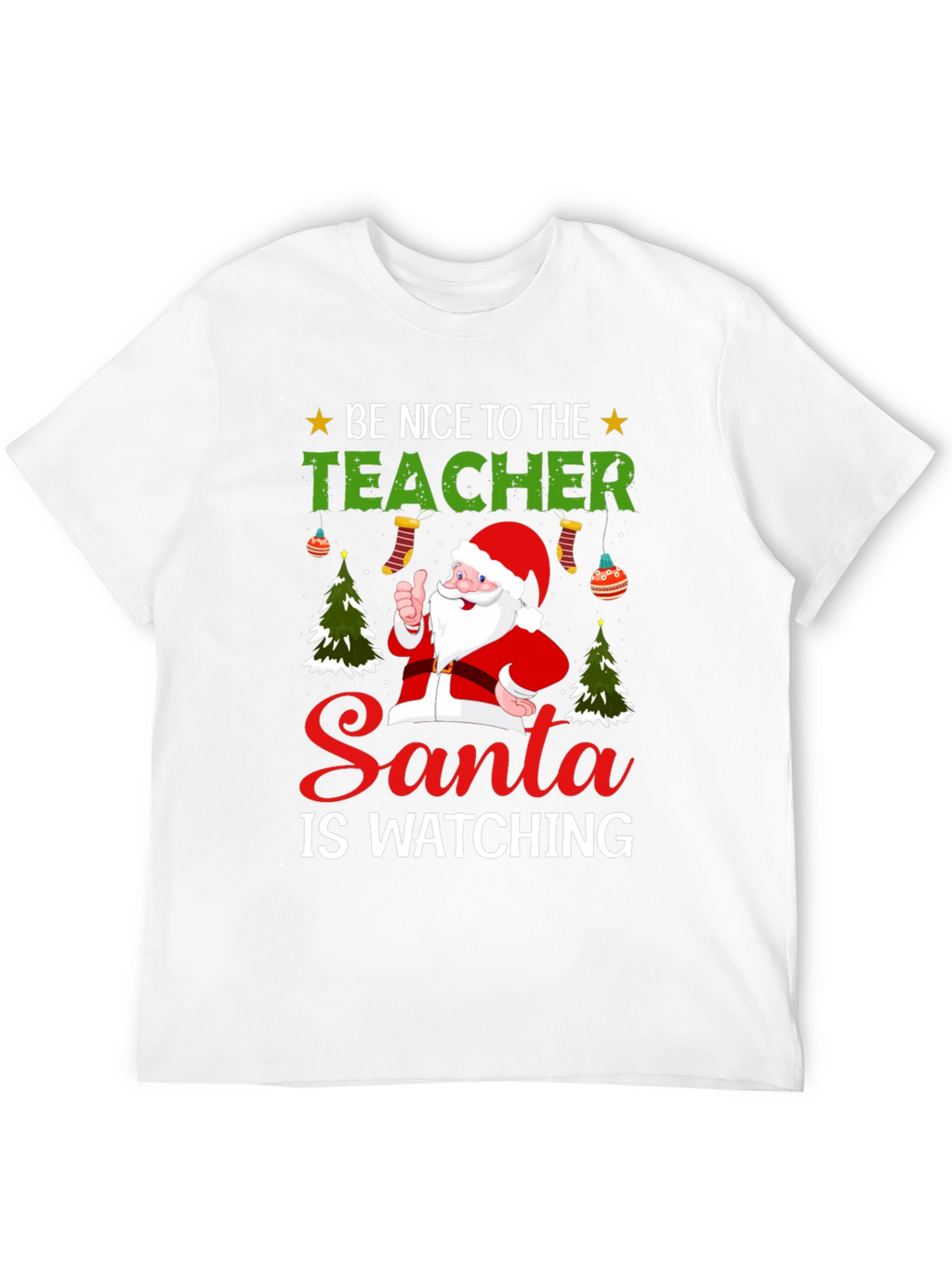 Be Nice To The Teacher Santa T-Shirt