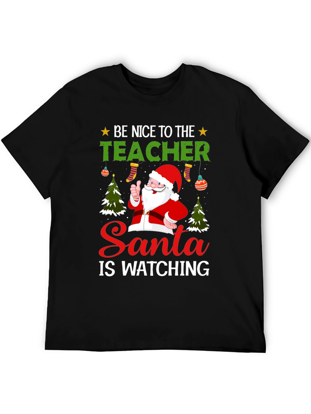 Be Nice To The Teacher Santa T-Shirt