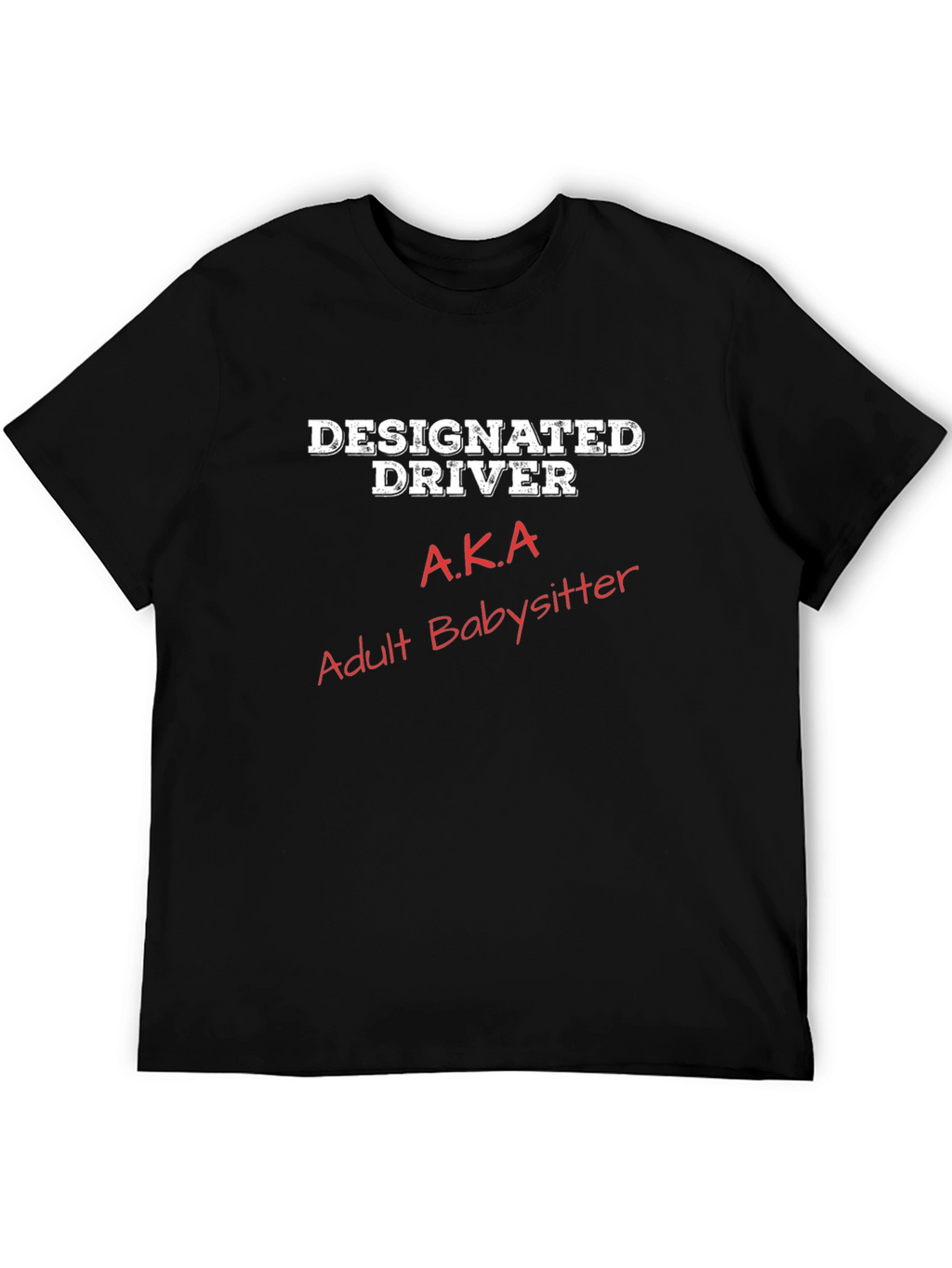 Designated Driver AKA Adult Babysitter Graphic Tee