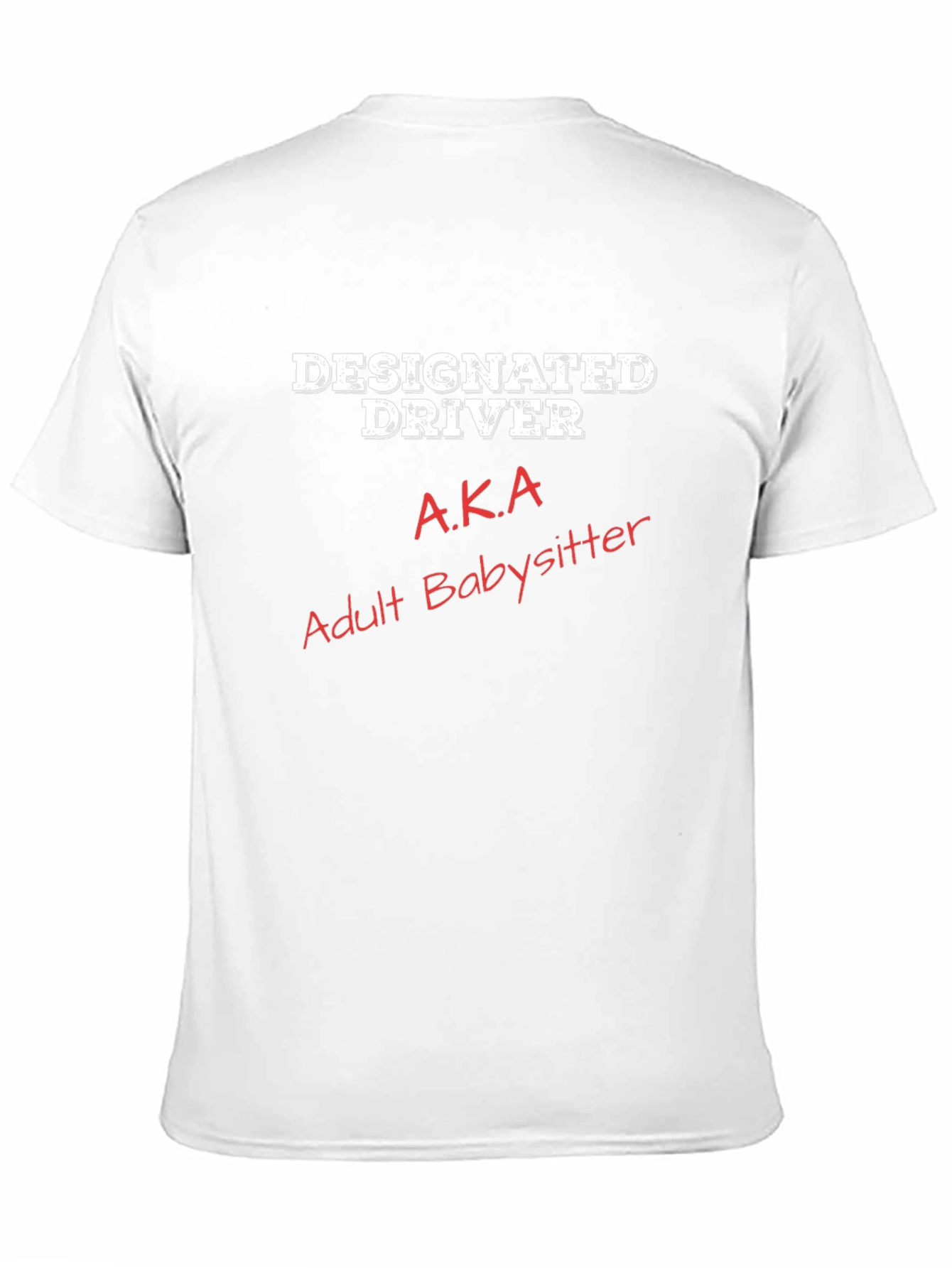 Designated Driver AKA Adult Babysitter Graphic Tee