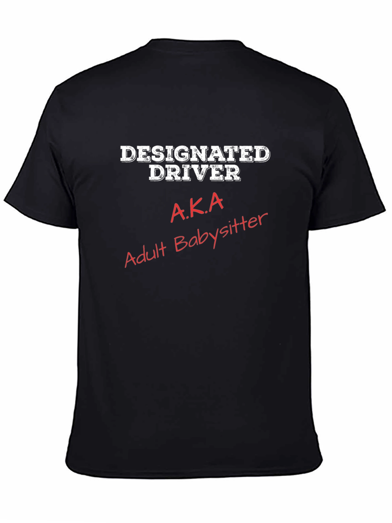 Designated Driver AKA Adult Babysitter Graphic Tee
