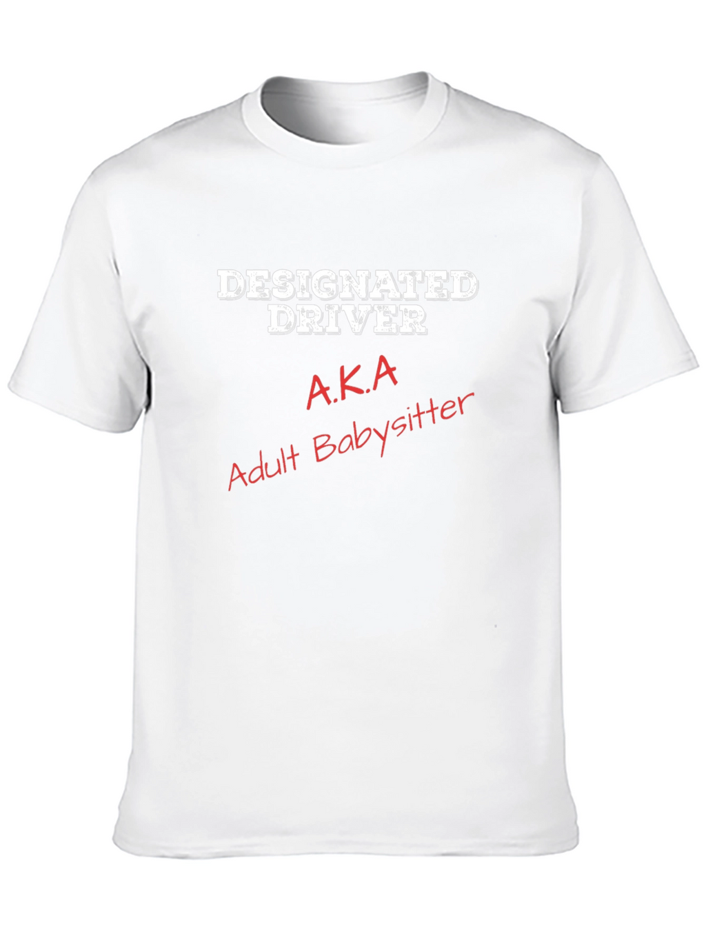 Designated Driver AKA Adult Babysitter Graphic Tee